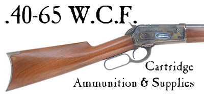Ammunition & Essentials for .40-65 W.C.F. cartridges